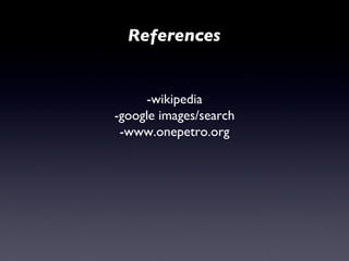 References -wikipedia -google images/search -www.onepetro.org 