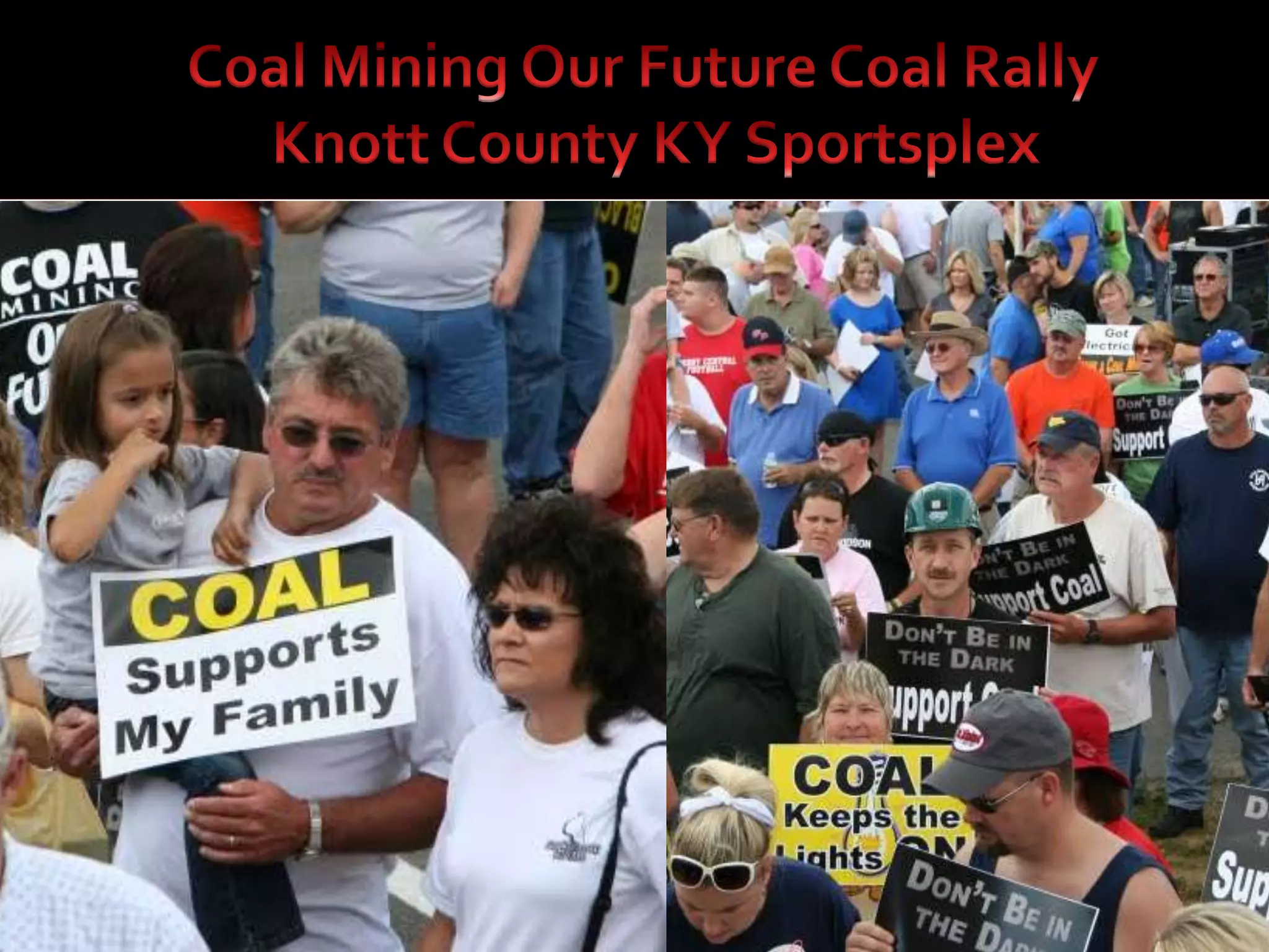 Coal Mining Our Future Coal Rally  Knott County KY Sportsplex