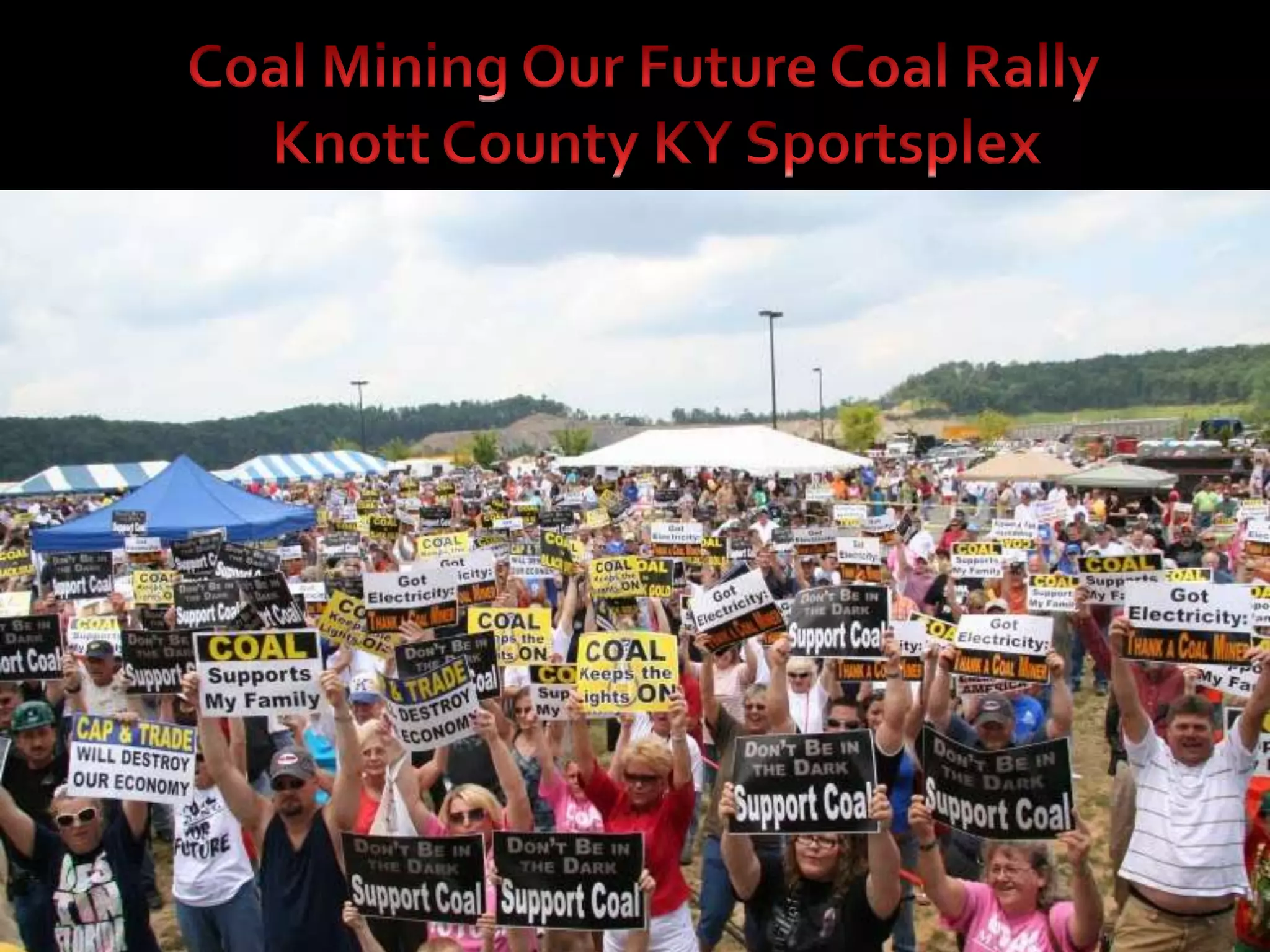 Coal Mining Our Future Coal Rally  Knott County KY Sportsplex