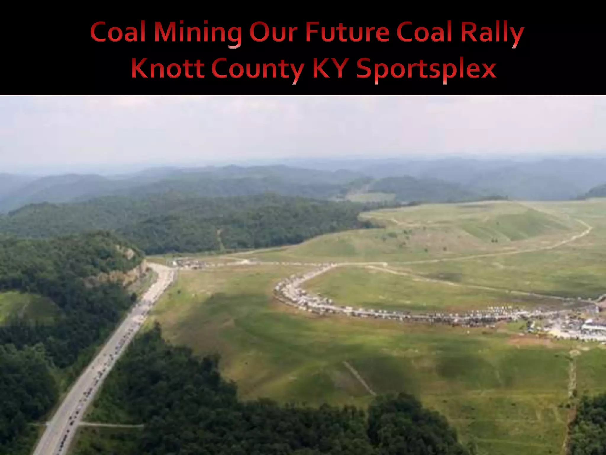 Coal Mining Our Future Coal Rally  Knott County KY Sportsplex