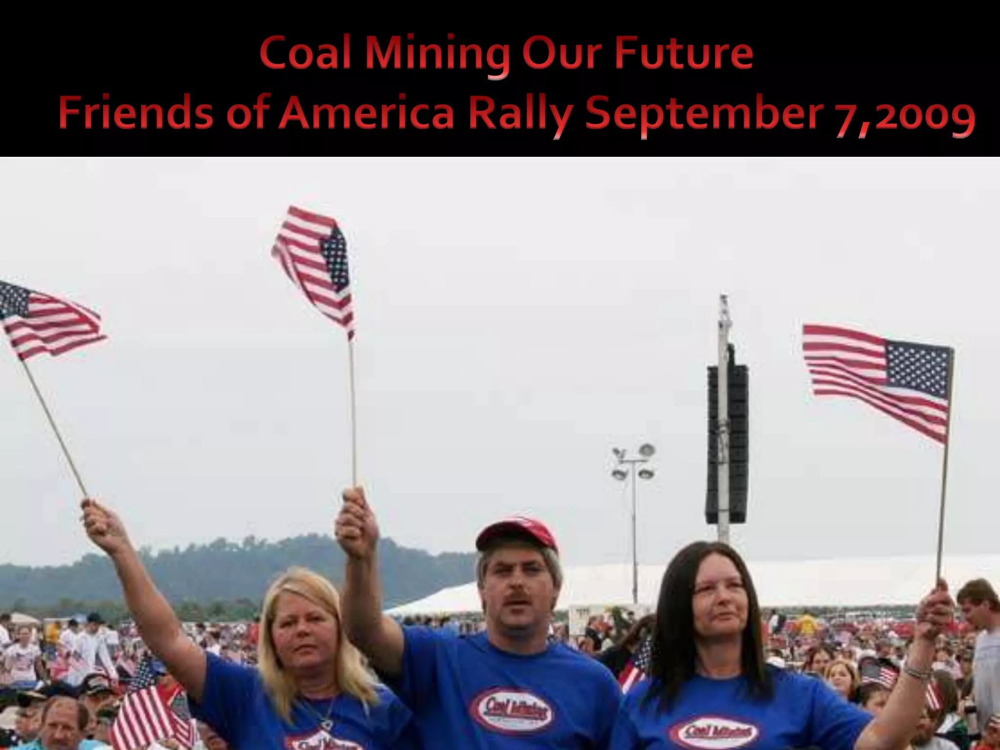 Coal Mining Our Future  Friends of America Rally September 7,2009
