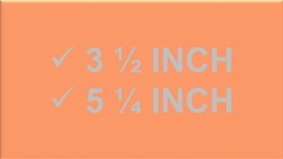  3 ½ INCH
 5 ¼ INCH
 