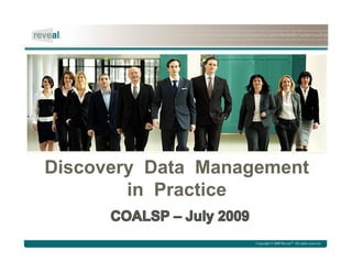 Discovery Data Management
        in Practice
 