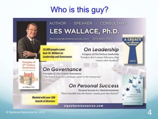 Who is this guy?
© Signature Resources Inc. 2015
4
 