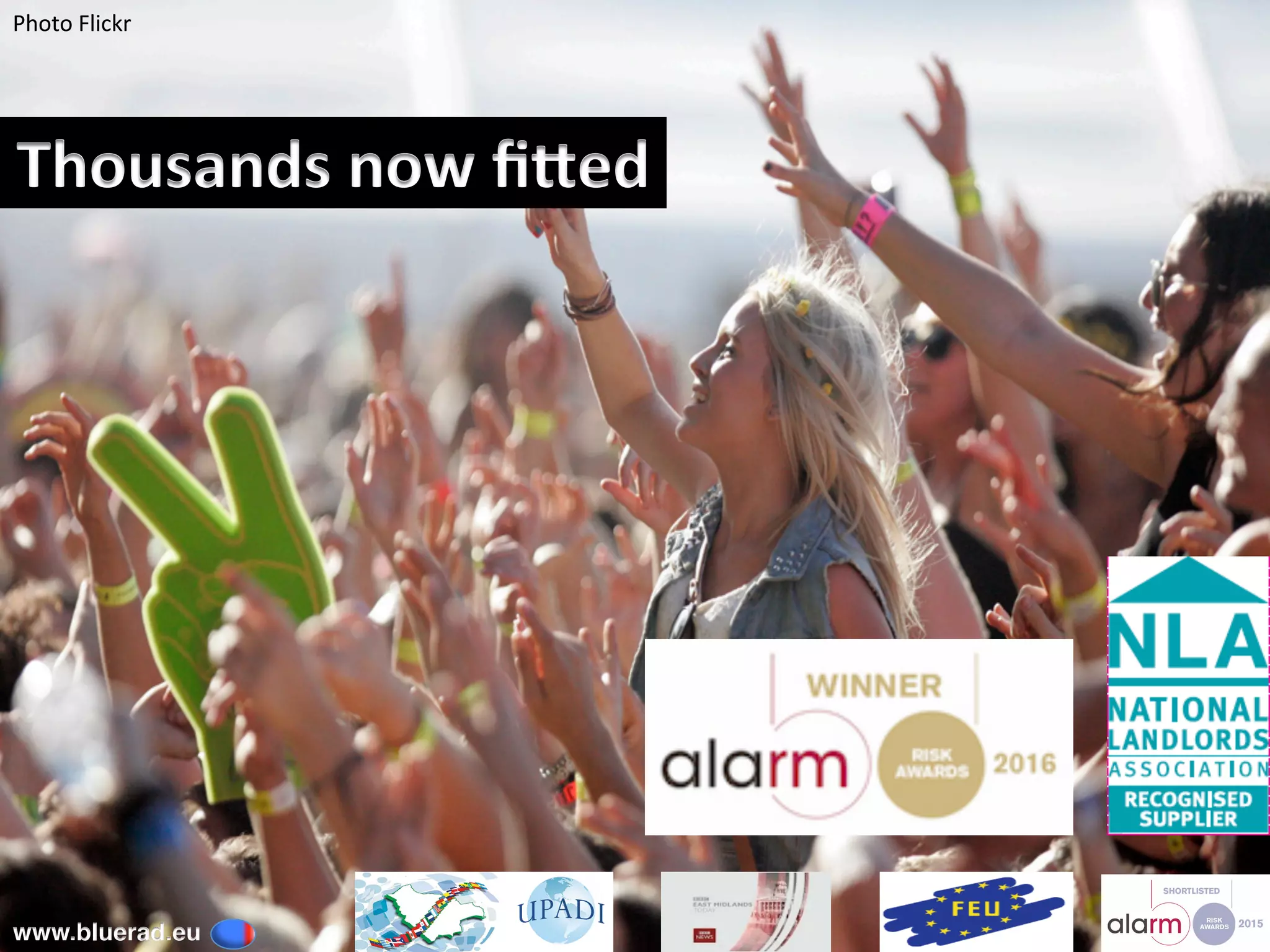 Thousands	now	ﬁCed	
www.bluerad.eu
	
Photo	Flickr	
 