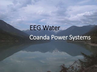 EEG Water
Coanda Power Systems
 
