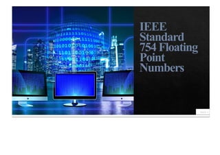 IEEE
Standard
754Floating
Point
Numbers
PAGE 1
 