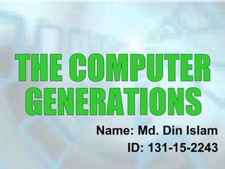 Name: Md. Din Islam
ID: 131-15-2243
 