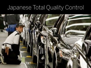 Japanese Total Quality Control




                                 58
 