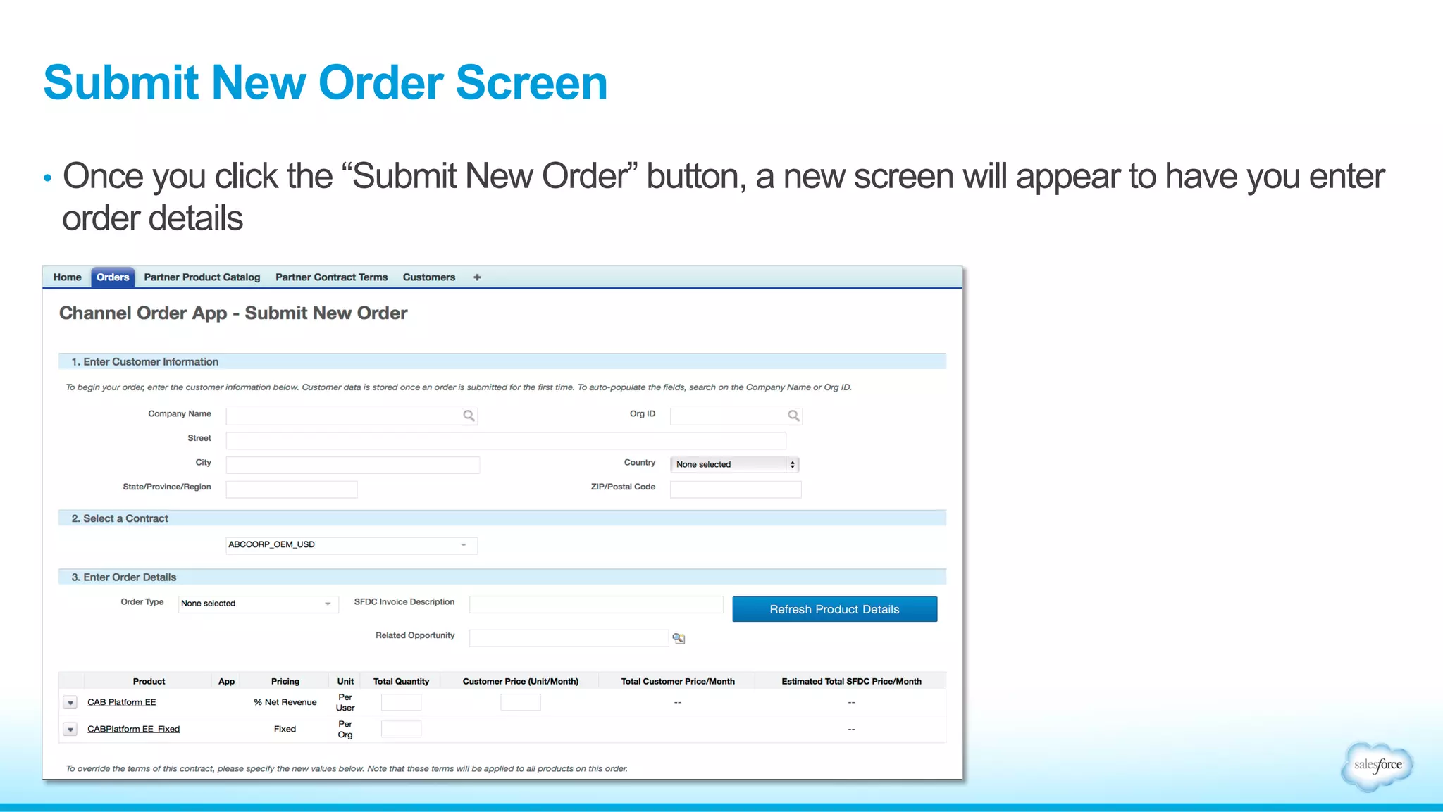 Submit New Order Screen 
• Once you click the “Submit New Order” button, a new screen will appear to have you enter 
order details 
 