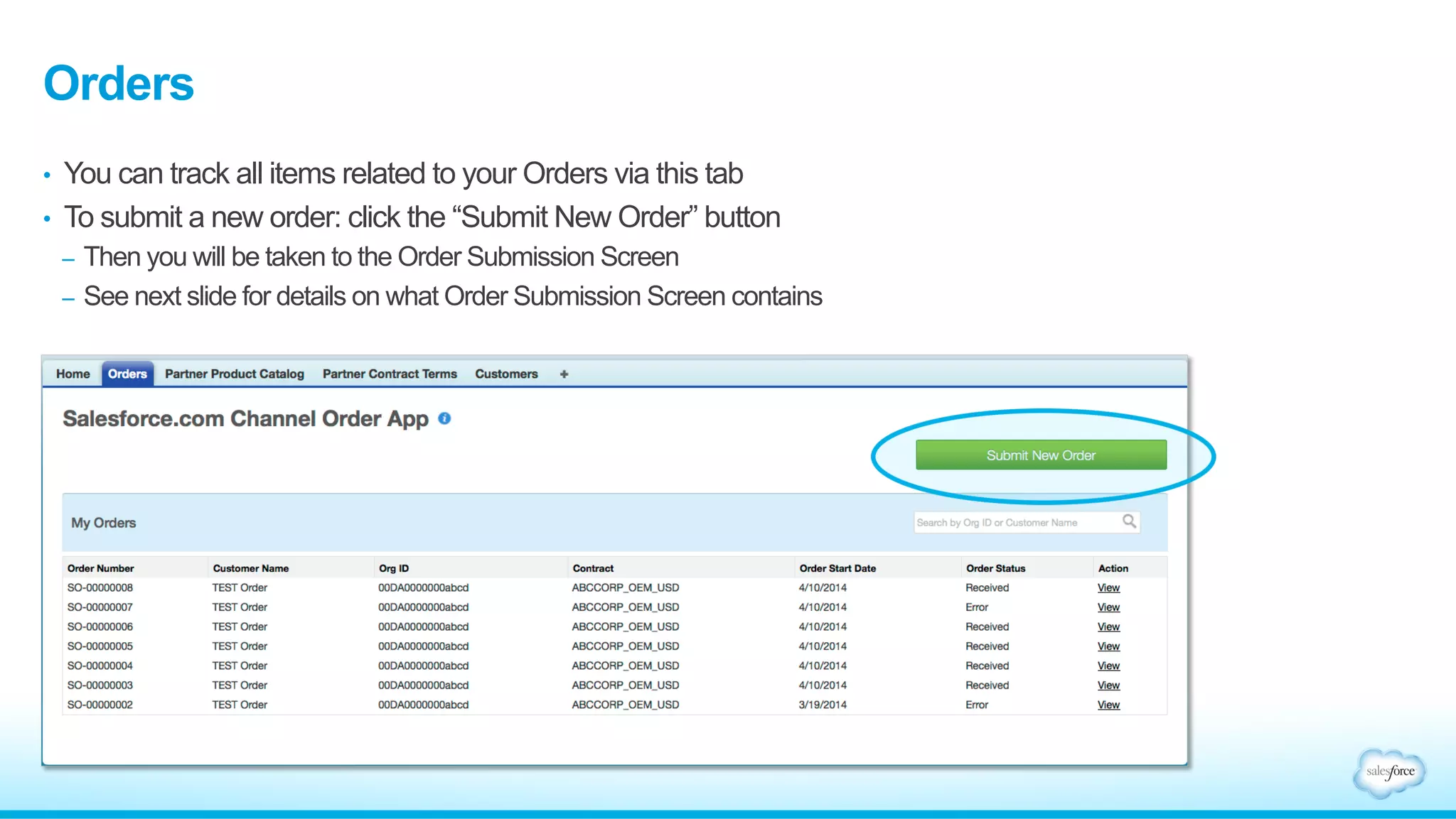 Orders 
• You can track all items related to your Orders via this tab 
• To submit a new order: click the “Submit New Order” button 
– Then you will be taken to the Order Submission Screen 
– See next slide for details on what Order Submission Screen contains 
 