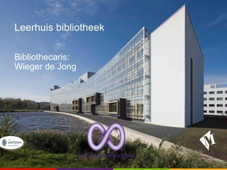 Leerhuis bibliotheek Bibliothecaris: Wieger de Jong 