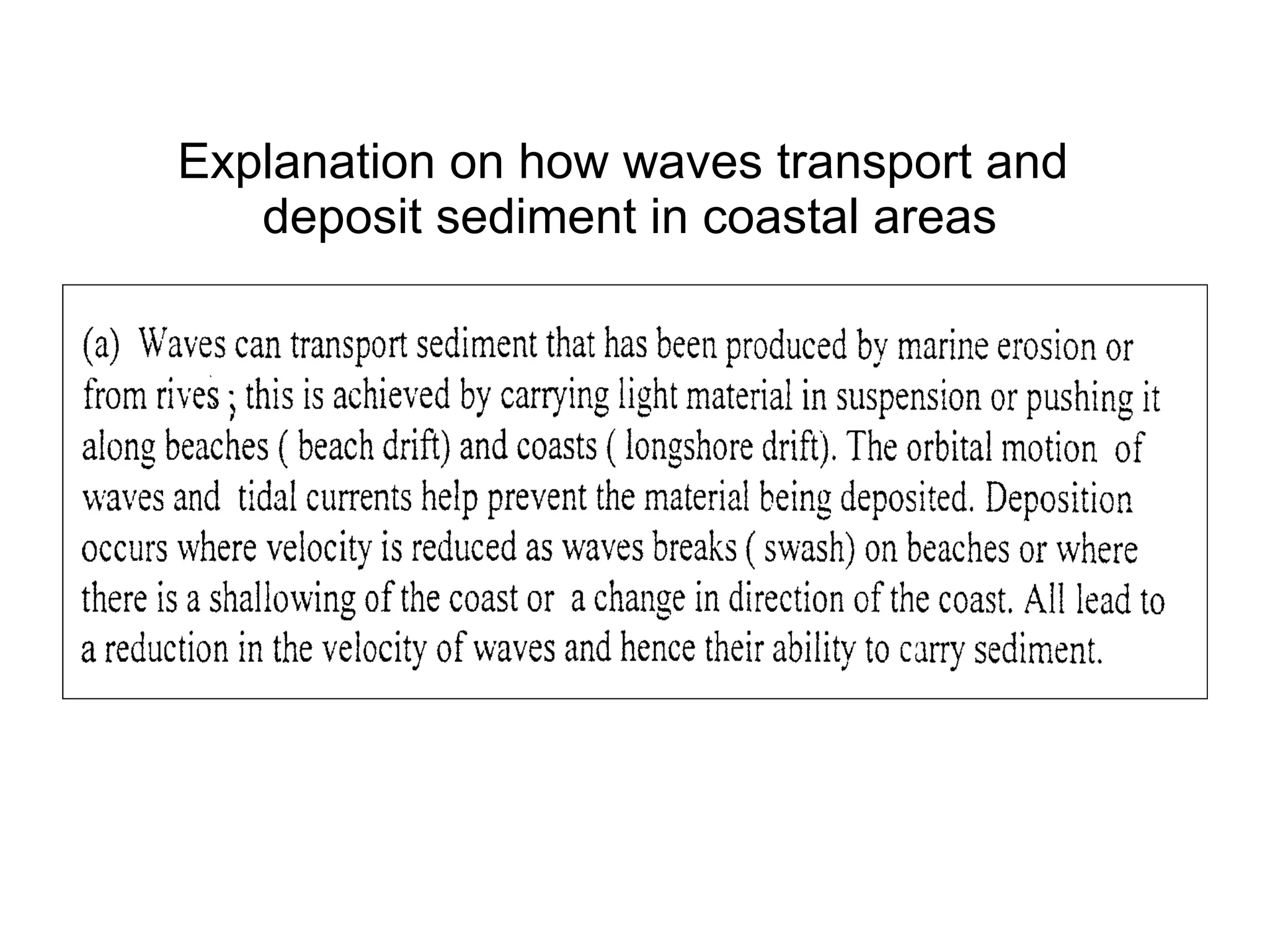 Explanation on how waves transport and  deposit sediment in coastal areas 