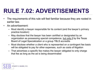 RULE 7.03(A, B, & C):
SOLICITATION
• This rule continues traditional prohibitions against in-person solicitation
but now m...
