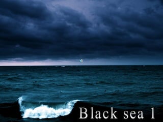 Black sea 1 