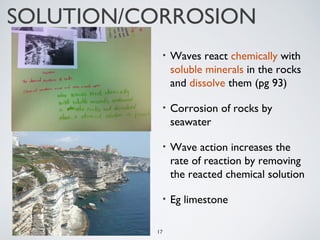 Corrosion Rocks Coastal erosional processes and landforms lesson 4 | PPT