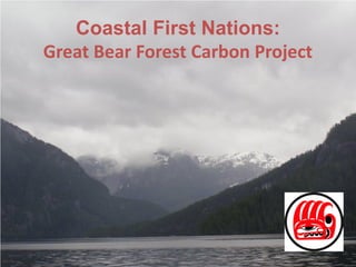 Coastal First Nations:
Great Bear Forest Carbon Project

 