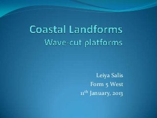 Leiya Salis
Form 5 West
11th January, 2013

 