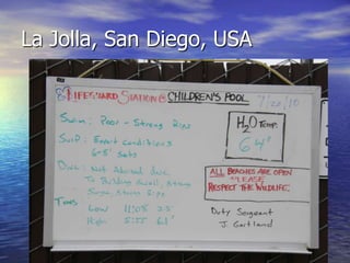 La Jolla, San Diego, USA
 