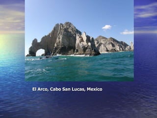 El Arco, Cabo San Lucas, Mexico
 