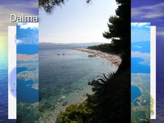 Dalmatian Coast, Croatia
 
