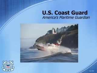U.S. Coast Guard America’s Maritime Guardian June 2010 