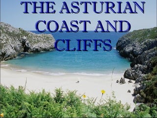 THE ASTURIAN COAST AND CLIFFS 