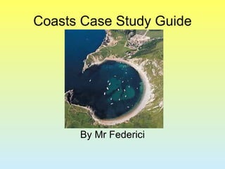 Coasts Case Study Guide ,[object Object]