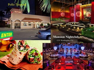 Pollo Tropical Mansion Nightclub 1235 Washington Ave  