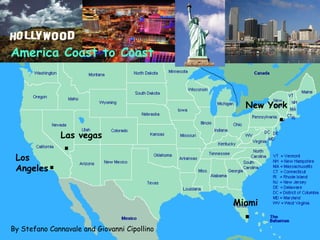 Los Angeles Las vegas New York Miami America Coast to Coast By Stefano Cannavale and Giovanni Cipollino 