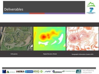 Deliverables

Kick-off Meeting
8-9/jan/2014

 