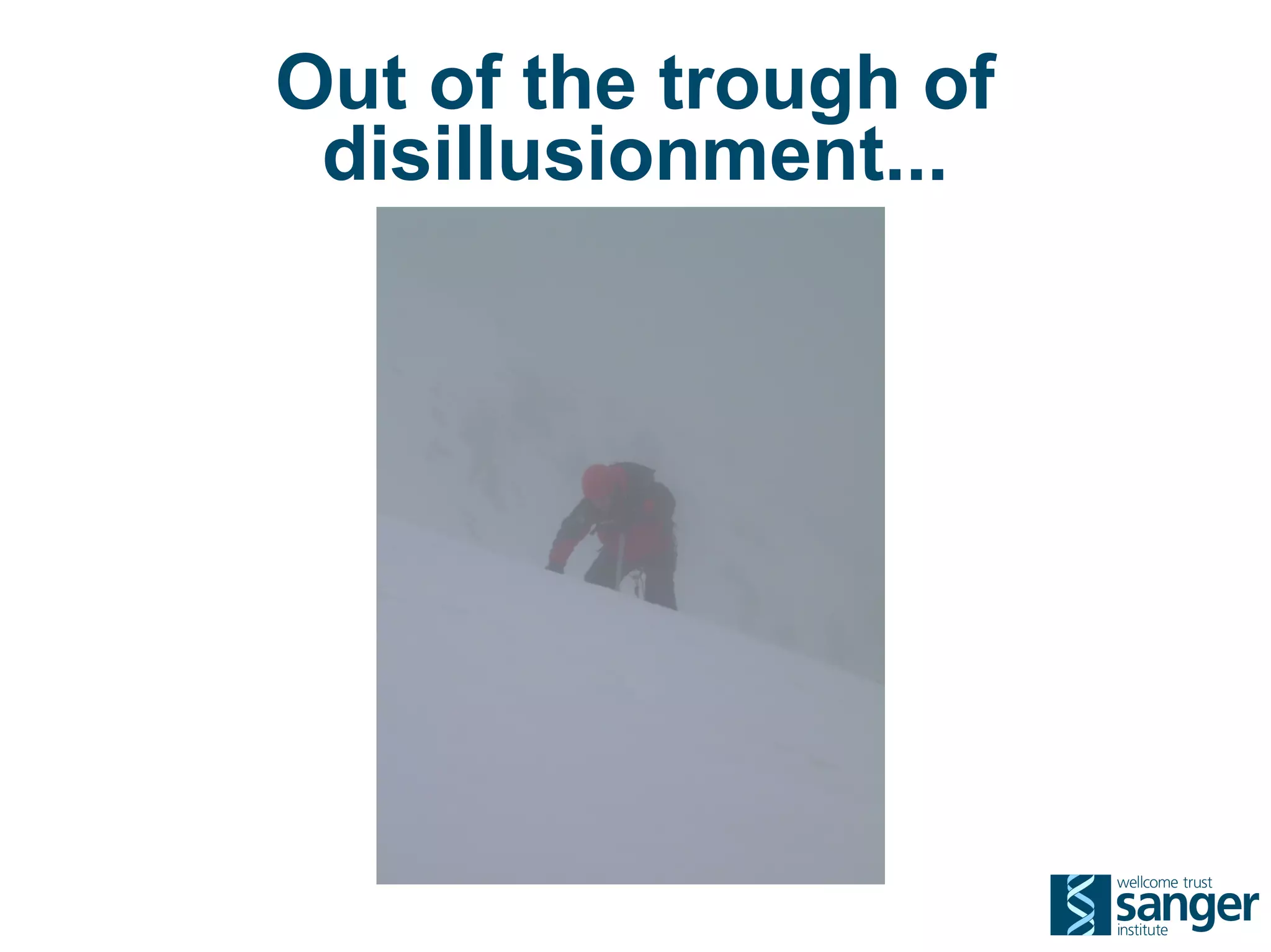 Out of the trough of
 disillusionment...
 