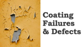 Coating
Failures
& Defects
 