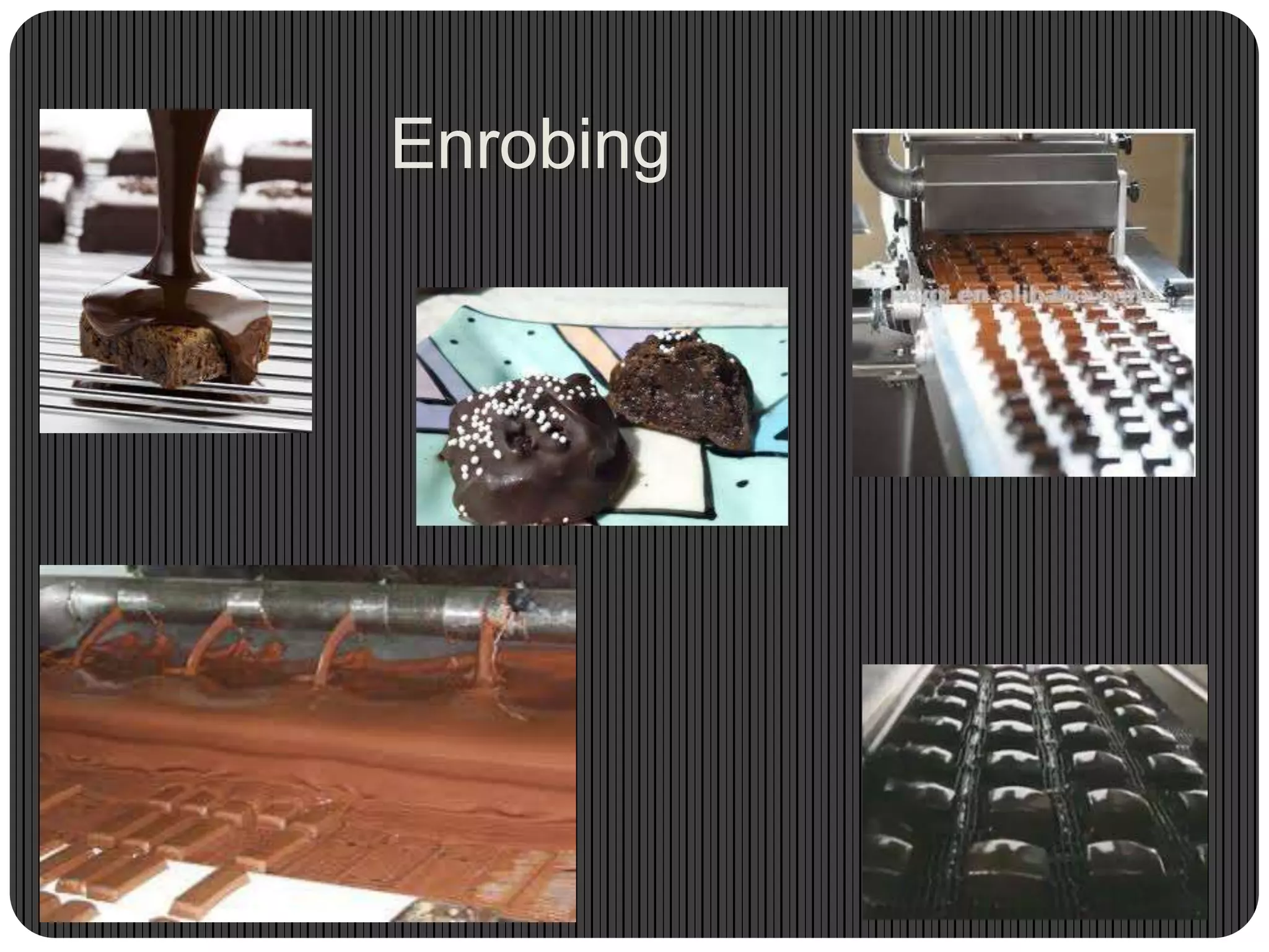 Enrobing

 