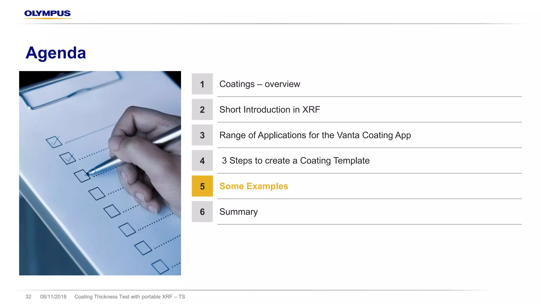 Agenda
Coating Thickness Test with portable XRF – TS32 08/11/2018
1 Coatings – overview
2 Short Introduction in XRF
3 Range of Applications for the Vanta Coating App
4 3 Steps to create a Coating Template
5 Some Examples
6 Summary
 
