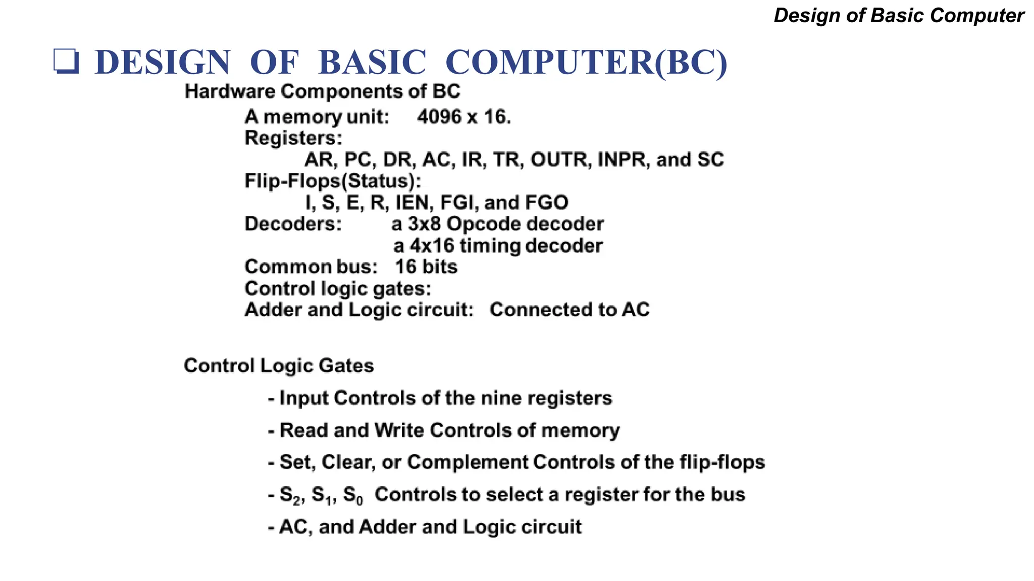 ❏ DESIGN OF BASIC COMPUTER(BC)
Design of Basic Computer
 