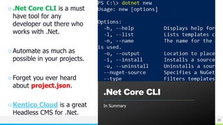 BizStream
○.Net Core CLI is a must
have tool for any
developer out there who
works with .Net.
○Automate as much as
possibl...