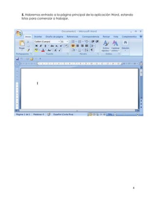 5. Habremos entrado a la página principal de la aplicación Word, estando
listos para comenzar a trabajar.




                                                                       4
 