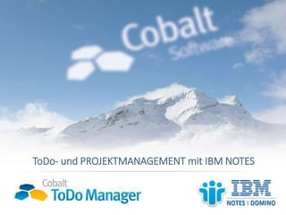 ToDo- und PROJEKTMANAGEMENT mit IBM NOTES
 