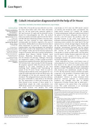 Case Report

Cobalt intoxication diagnosed with the help of Dr House
Kirsten Dahms, Yulia Sharkova, Peter Heitland, Sabine Pankuweit, Juergen R Schaefer
Lancet 2014; 383: 574
Philipps-University Marburg,
University Clinic Marburg,
Internal Medicine—
Cardiology and Center for
Undiagnosed Diseases,
Marburg, Germany (K Dahms,
Y Sharkova MD,
Prof S Pankuweit PhD,
Prof J R Schaefer MD); and
Medizinisches Labor Bremen,
Bremen, Germany
(P Heitland PhD)
Correspondence to:
Prof Dr Juergen R Schaefer,
Philipps-University Marburg,
University Clinic Giessen and
Marburg, Dr Pohl-Stiftungs
Professur, Internal Medicine—
Cardiology and Center for
Undiagnosed Diseases,
Baldingerstrasse 1, D-35033,
Marburg, Germany
juergen.schaefer@unimarburg.de

In May, 2012, a 55-year-old man was referred to our clinic
for severe heart failure (New York Heart Association
class IV). He had raised brain natriuretic peptide of
1053 ng/L (normal <55 ng/L) and his estimated ejection
fraction by echocardiography was 25%. His medical
history was mostly uneventful, apart from the fact that he
had had both hips replaced by prostheses. Coronary artery
disease had been excluded by heart catheterisation;
cardiomyopathy was therefore regarded as the cause of
heart failure. Additionally he was almost deaf and almost
blind; furthermore he had fever of unknown origin,
hypothyroidism, and reﬂux oesophagitis. His mediastinal
lymph nodes as well as the lymph nodes at his left hip
were enlarged. At this side he had had hip replacement
surgery in November, 2010, when a metal-on-polyethylene
prosthesis (head Zimmer CoCrMo Protasul, metal
[Zimmer, Winterthur, Switzerland]; inlay Aesculap
NH 413 Chirulen PE [Aesculap, Tuttlingen, Germany])
was implanted to replace a broken ceramic-on-ceramic
hip prosthesis (implanted December, 2001: head Aesculap
NK 561 Biolox forte, inlay Aesculap NH 103 Plasmacup).
All symptoms appeared within the past year before his
admission to our centre. Searching for the cause
combining these symptoms—and remembering an
episode of the TV series “House” which we used for
teaching medical students (series seven/episode 11)1—we
suspected cobalt intoxication as the most likely reason. We
did radiography of the hip and measured cobalt and
chromium. The radiograph showed a myositis ossiﬁcanslike picture attributable to metal debris at the left-sided
hip. The measurement of cobalt and chromium in the
blood showed severe increase of these metals. In a
heparin-blood sample the cobalt concentration was
15000 nmol/L (normal <15·3 nmol/L) and chromium was
942 nmol/L (normal <9·6 nmol/L). The cobalt

concentration in 24 h urine was 6140 nmol/L (normal
<17 nmol/L) and chromium urine concentration was
52300 nmol/L (normal <11·5 nmol/L). We initiated
2,3-dimercaptopropane-1-sulfonate treatment and referred
the patient to his former orthopaedic clinic, where he
received a new left ceramic hip prosthesis, and subsequently—because of the severe heart failure—an
implanted cardioverter-deﬁbrillator. Most likely because of
remaining ceramic particles, the metal head of the hip
replacement was severely damaged (ﬁgure). Shortly after
the hip replacement, the patient’s plasma cobalt and
chromium concentrations decreased, and the patient
stabilised and recovered slightly. In July, 2013 (14 months
after removal of the metal hip), heparin-blood
concentration of cobalt was 1460 nmol/L and chromium
was 365 nmol/L. Cardiac function improved to 40% and
there were no new episodes of fever or signs of
oesophagitis. However, the patient’s hearing and vision
recovered only slightly.
Cobalt intoxication has been a well known cause of
cardiomyopathy for over 50 years; however, it has mostly
been known in the context of so-called Quebec beer
drinkers’ cardiomyopathy and hard steel work-related
exposure to cobalt.2,3 The stability of cobalt in combination
with chromium and molybdenum (usually Co 70%,
Cr 25%, Mo 5%) made this metal an excellent and stable
compound in hip prosthetics. Numerous studies have
investigated metal exposure due to metal hip
arthroplasties.4 However, in certain situations—false
placement, technical problems in metal-on-metal
prosthesis, and strikingly often after an oﬀ-label
replacement of broken ceramic hips by metal parts—
cobalt exposure to the patient from a hip prosthesis
occurs. This cobalt intoxication is an increasingly
recognised and life-threatening problem.5
Contributors
KD, YS, and JRS looked after the patient and wrote the report. SP and PH
managed and measured the blood samples. All authors reviewed the text.
Written consent by the patient to publish this report was obtained. JRS was
supported by the Dr R Pohl Foundation.
References
1
Family Practice (House). http://en.wikipedia.org/wiki/Family_
Practice_(House) (accessed Oct 1, 2013).
2
Bonenfant JL, Miller G, Roy PE. Quebec beer-drinkers’ cardiomyopathy:
pathological studies. Can Med Assoc J 1967; 97: 910–16.
3
Linna A, Oksa P, Groundstroem K, et al. Exposure to cobalt in the
production of cobalt and cobalt compounds and its eﬀect on the heart.
Occup Environ Med 2004; 61: 877–85
4
Jantzen C, Jørgensen HL, Duus BR, Sporring SL, Lauritzen JB.
Chromium and cobalt ion concentrations in blood and serum
following various types of metal-on-metal hip arthroplasties:
a literature overview. Acta Orthop 2013; 84: 229–36.
5
Gilbert CJ, Cheung A, Butany J, et al. Hip pain and heart failure:
the missing link. Can J Cardiol 2013; 29: 639 e1–2.

Figure: Metal hip prosthesis causing cobalt intoxication
Removed metal head with hole due to severe metal loss.

574

www.thelancet.com Vol 383 February 8, 2014

 