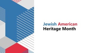 Jewish American
Heritage Month
 