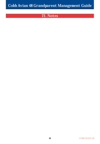 Cobb Avian 48 Grandparent Management Guide
COBB AVIAN 48
56
21. Notes
OK.Avian 48 GP 1/6P 1/19/06 3:20 PM Page 60
 