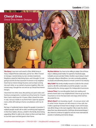 Leaders of Cobb


Cheryl Draa
Cheryl Draa Interior Designs




The Story: I was born and raised in Ohio. While living in  ...