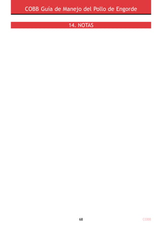 COBB68
COBB Guía de Manejo del Pollo de Engorde
14. NOTAS
 