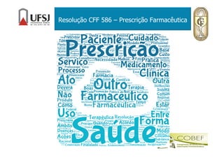 Resolução CFF 586 – Prescrição Farmacêutica
 