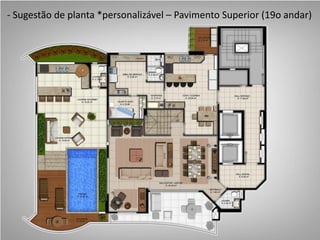 - Sugestão de planta *personalizável – Pavimento Superior (19o andar)
 
