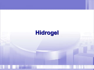 Hidrogel
 