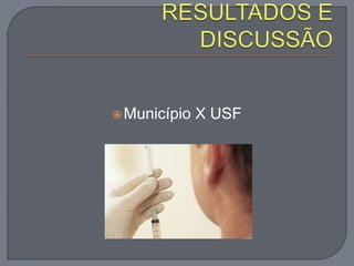 Município X USF
 