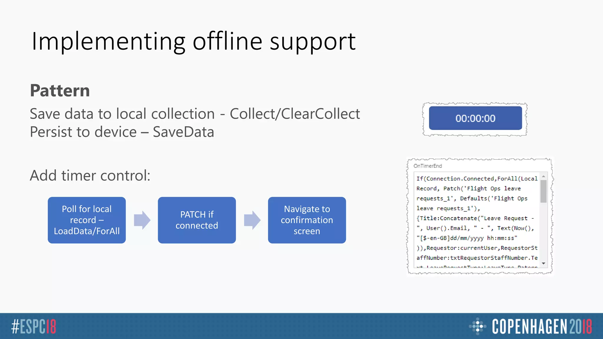 Implementing offline support
Pattern
Poll for local
record –
LoadData/ForAll
PATCH if
connected
Navigate to
confirmation
screen
 