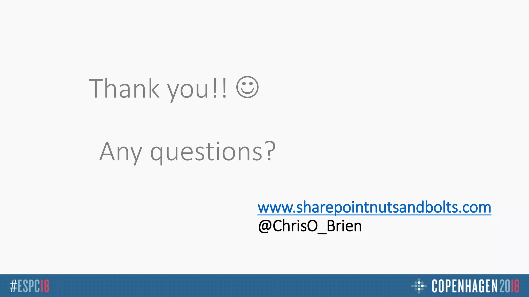 Thank you!! 
Any questions?
www.sharepointnutsandbolts.com
@ChrisO_Brien
 
